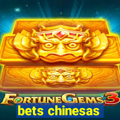 bets chinesas